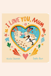 I love you, Mum