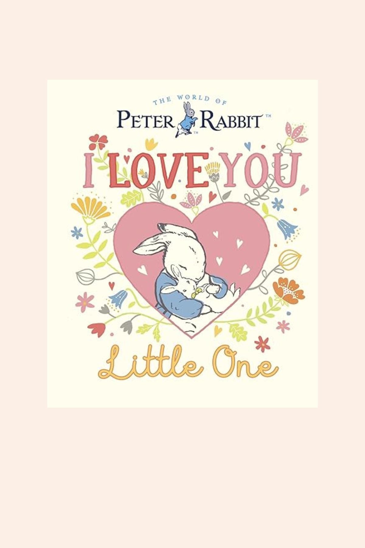 Peter Rabbit -  I Love You Little One - Strawberries & Cream - Ingrid Lewis - Designer
Cover of 'I Love You Little One' book from The World of Peter Rabbit with a heart design and rabbit illustration