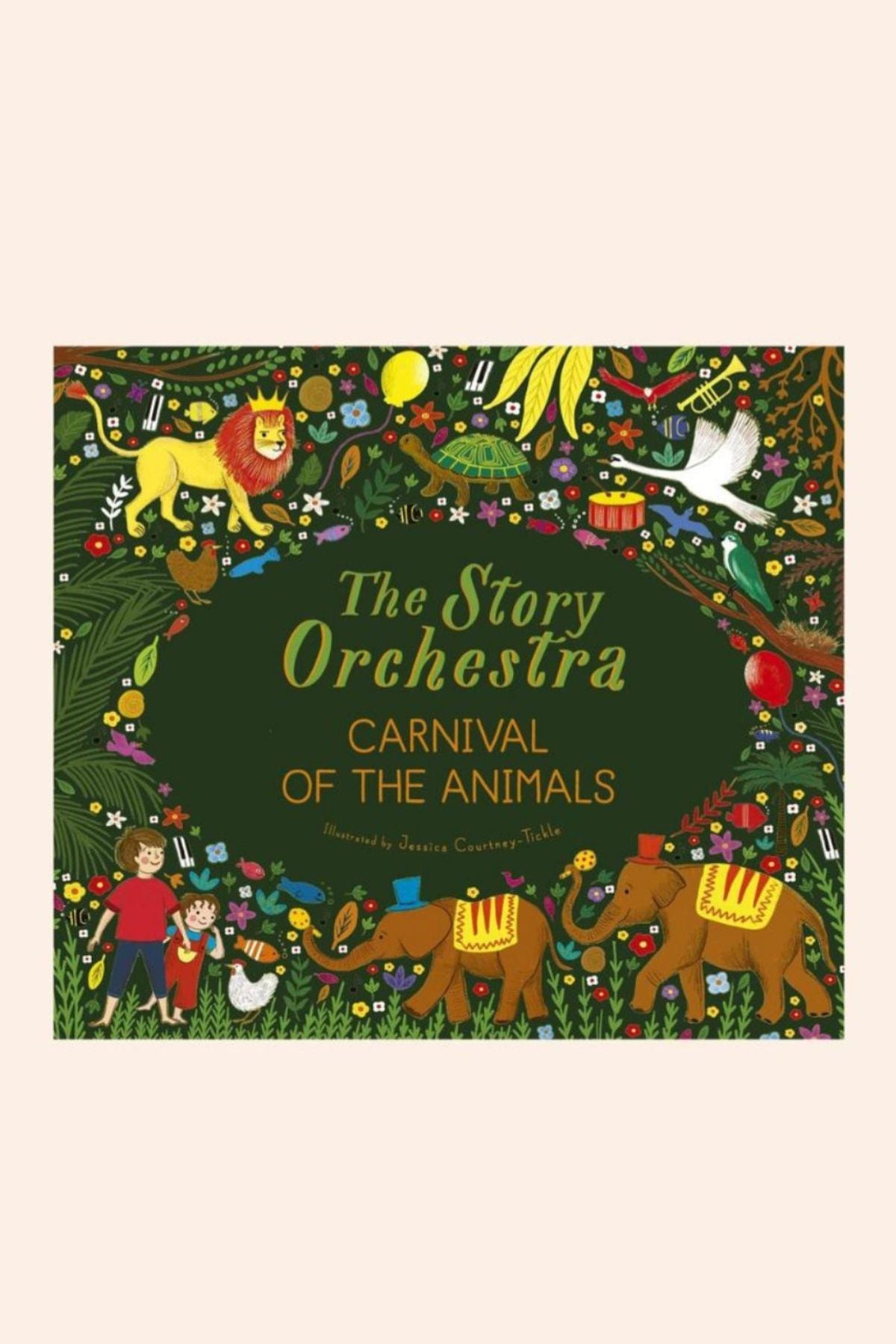 Story Orchestra: Carnival of the Animals 
Book cover of 'Carnival of the Animals' from 'The Story Orchestra' with colourful illustrations of animals and people.