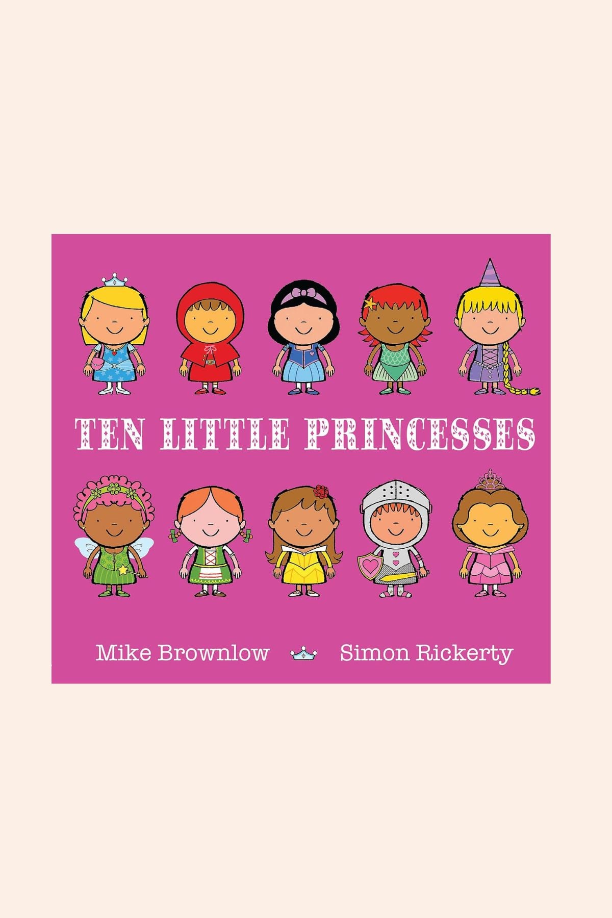 Ten Little Princesses - Strawberries & Cream - Ingrid Lewis - Designer Book cover of 'Ten Little Princesses' with illustrations of princesses